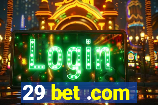 29 bet .com